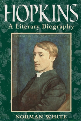 Hopkins: A Literary Biography - White, Norman