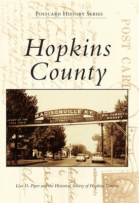 Hopkins County - Piper, Lisa D, and Historical Society of Hopkins County