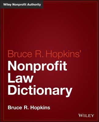 Hopkins' Nonprofit Law Dictionary - Hopkins, Bruce R