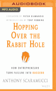 Hopping Over the Rabbit Hole: How Entrepreneurs Turn Failure Into Success