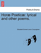 Hor Poetic: Lyrical and Other Poems.