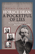 Horace Dean: A Pocket Full of Lies: The True Story of an Australian Scandal