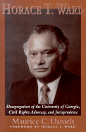 Horace T. Ward: Desegregation of the University of Georgia, Civil Rights Advocacy, and Jurisprudence
