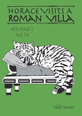 Horace Visits a Roman Villa - Seviour, Adele, and Jones, Amanda (Editor)