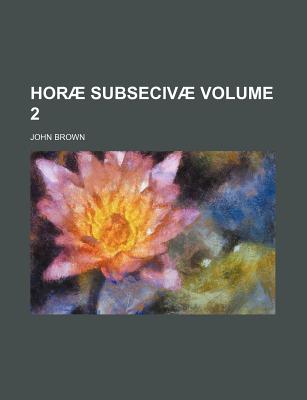 Horae Subsecivae Volume 2 - Brown, John