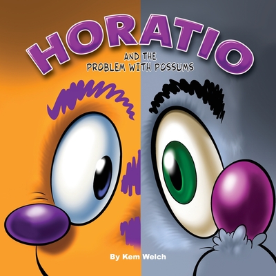 Horatio: And the Problem with Possums - Welch, Kem