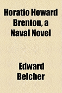 Horatio Howard Brenton, a Naval Novel