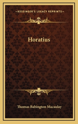 Horatius - Macaulay, Thomas Babington