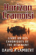 Horizon Cramoisi: Livre un des Chroniques de The revenant