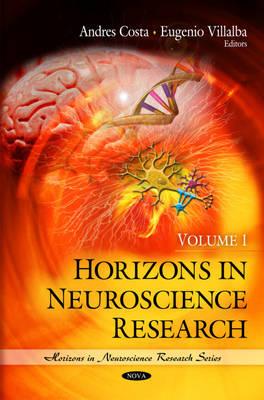 Horizons in Neuroscience Research: Volume 1 - Costa, Andres (Editor), and Villalba, Eugenio (Editor)