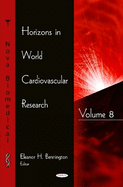 Horizons in World Cardiovascular Research: Volume 8
