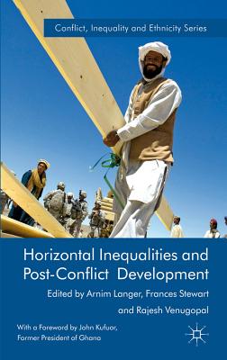 Horizontal Inequalities and Post-Conflict Development - Stewart, Frances (Editor), and Venugopal, R. (Editor)