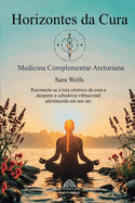 Horizontes da Cura: Medicina Complementar Arcturiana