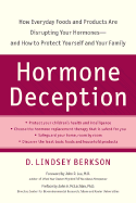 Hormone Deception: How Everyday Foods and Products Are Disrupting Your Hormones-And How to Protect Yourself and Your Family