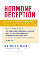 Hormone Deception: How Everyday Foods and Products Are Disrupting Your Hormones-And How to Protect Yourself and Your Family