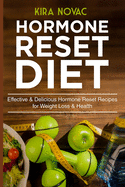 Hormone Reset Diet: Effective & Delicious Hormone Reset Recipes for Weight Loss & Health