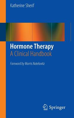 Hormone Therapy: A Clinical Handbook - Sherif, Katherine