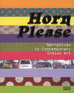 Horn Please: Narratives in Contemporary Indian Art - Fibicher, Bernhard (Editor), and Gopinath, Suman (Editor)