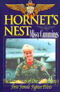 Hornet's Nest: The Experiences of One of the U.S. Navy's First Female Fighter Pilots - Cummings, Missy