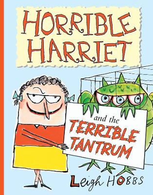 Horrible Harriet and the Terrible Tantrum - Hobbs, Leigh
