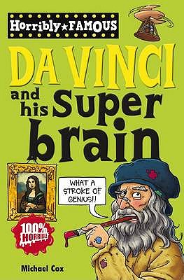 Horribly Famous: Da Vinci and His Super Brain - Cox, Michael