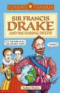 Horribly Famous: Sir Francis Drake and His Daring Deeds