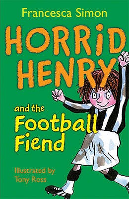 Horrid Henry and the Football Fiend: Book 14 - Simon, Francesca, and Richardson, Miranda (Read by)