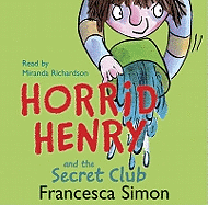 Horrid Henry and the Secret Club: Book 2