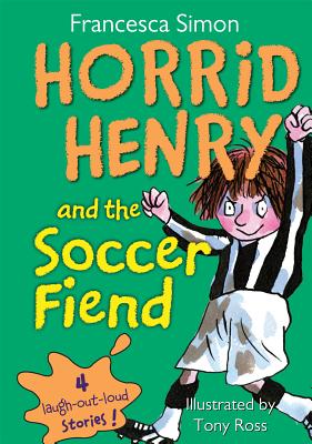 Horrid Henry and the Soccer Fiend - Simon, Francesca