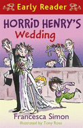 Horrid Henry Early Reader: Horrid Henry's Wedding: Book 27