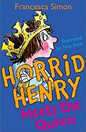 Horrid Henry Meets the Queen: Bk . 12