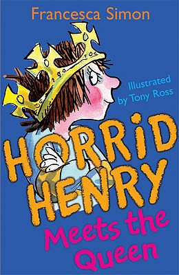 Horrid Henry Meets the Queen: Bk . 12 - Simon, Francesca, and Ross, Tony (Illustrator)
