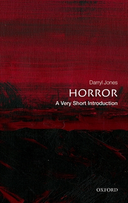 Horror: A Very Short Introduction - Jones, Darryl