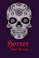 Horror Book Review: Spooky Reading Log, Horror Story Fiction To Read, Guide Line Notebook for Horror Fiction Fan