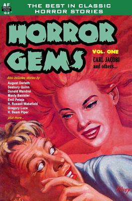 Horror Gems, Vol. One - Jacobi, Carl, and Derleth, August, and Wandrei, Donald
