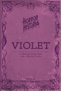 Horror Historia Violet: 31 Essential Faerie Tales and 4 Mystical Poems