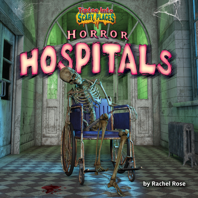 Horror Hospitals - Rose, Rachel
