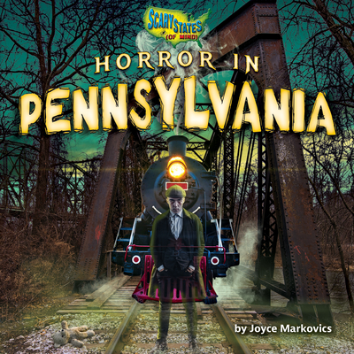 Horror in Pennsylvania - Markovics, Joyce