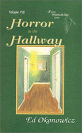 Horror in the Hallway - Okonowicz, Ed