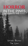 Horror in the Pines: Unexplainable True Stories