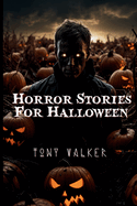 Horror Stories For Halloween