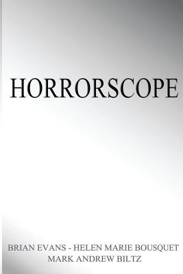 Horrorscope - Bousquet, Helen Marie, and Biltz, Mark Andrew, and Evans, Brian
