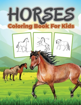 Horse Coloring Book for Kids: Kids Coloring Book Filled with Horse Designs, Cute Gift for Boys and Girls - Bmpublishing