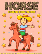 Horse Coloring Book for Kids: The Cute Hose and Pony Coloring Book for Kids