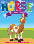 Horse Coloring Pages (Jumbo Coloring Book for Kids)