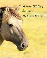 Horse Riding Lessons: My Equine Journal