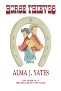 Horse Thieves - Yates, Alma J.