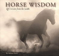 Horse Wisdom: Life's Lessons from the Saddle - Sovey, Melissa