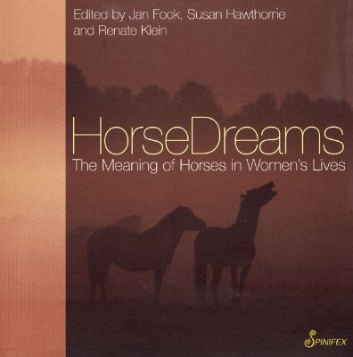 HorseDreams: The Meaning of Horses in Women's Lives - Fook, Jan, Professor (Editor), and Hawthorne, Susan, PhD (Editor), and Klein, Renate (Editor)