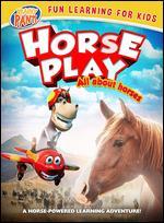 Horseplay: All About Horses